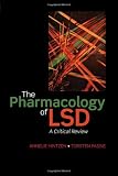 The Pharmacology of LSD: A critical review