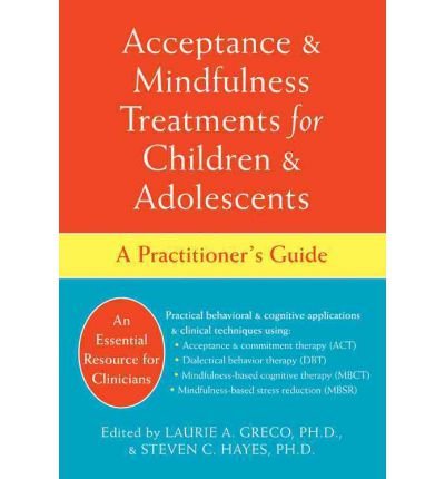 [ { { Acceptance & Mindfulness Treatments for Children & Adolescents: A Practitioner's Guide } } ] By Hayes, Steven C.( Author ) on Jul-02-2008 [ Hardcover ]