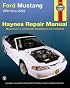 Ford Mustang 1994 Thru 2003: Haynes Repair Manual Based on a Complete Teardown and Rebuild (Hayne's Automotive Repair Manual)