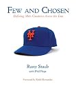 Few and Chosen Mets: Defining Mets Greatness Across the Eras (Few & Chosen)