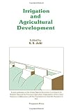 Irrigation and agricultural development : based on an international expert consultation, Baghdad, Iraq, 24 February-1 March 1979