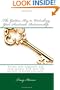 The Golden Key to Unlocking Your Soulmate Relationship: Learn how to create true happiness and deep passion with your life partner in brand new ways.