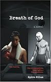 Breath of God: Two faiths, One conversation, One fight... One ambition.