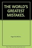 The world's greatest mistakes