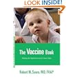 The Vaccine Book: Making the Right Decision for... by Robert Sears