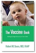 The Vaccine Book: Making the Right Decision for Your Child (Sears Parenting Library)