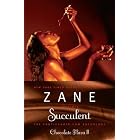 Succulent: Chocolate Flava II by  Zane
