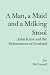 A Man, a Maid and a Milking Stool: John Knox and the Reformation of Scotland