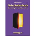 Dein Seelenbuch: Das wichtigste Buch deines Lebens