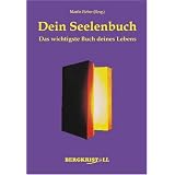 Dein Seelenbuch: Das wichtigste Buch deines Lebensvon "Martin Fieber"