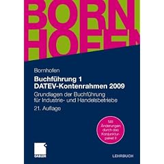 Buchf�hrung 1 DATEV-Kontenrahmen 2009: Grundlagen der Buchf�hrung f�r Industrie- und Handelsbetriebe (Bornhofen Buchf�hrung 1 LB)