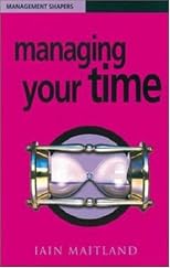 Managing Your Time (Management Shapers)
