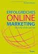 Erfolgreiches Online-Marketing: Schritt f�r Schritt zum Ziel