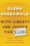 With Liberty and Justice for Some: How the Law Is Used to Destroy Equality and Protect the Powerful