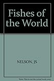 Fishes of the world