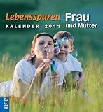 Lebensspuren 2011: Frau und Mutter - Kalender 2011 - Regine Kuntz-Veit