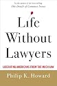 Life without Lawyers: Liberating Americans from Too Much Law
