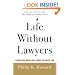 Life Without Lawyers: Liberating Americans from Too Much Law