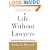 Life Without Lawyers: Liberating Americans from Too Much Law