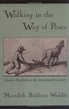 Walking in the Way of Peace: Quaker Pacifism in the Seventeenth Century
