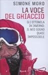 La voce del ghiaccio. Gli ottomila in...