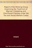 The report of the Working Group Examining the Treatment of Married, Cohabiting, and One-Parent Families under the Tax and Social Welfare Codes