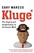 Kluge: The Haphazard Construction of the Human Mind. Gary Marcus
