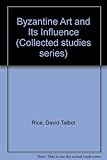 Byzantine art and its influences : collected studies
