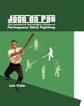 Jogo do Pau: The ancient art & modern...
