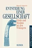 Produkt-Bild: Entstehung einer Gesellschaft. Fehde und B&uuml;ndnis bei den Wikingern