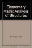 Elementary matrix analysis of structures