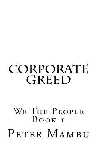 Corporate Greed: We the People 1: We The People 1