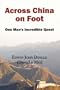 Across China on Foot - One Man's Incredible Quest