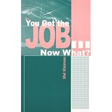 So, You Got the Job... Now What?