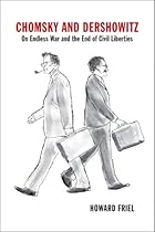 Chomsky and Dershowitz: On Endless War and the End of Civil Liberties