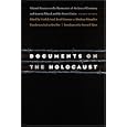 Documents on the Holocaust: Selected Sources on the Destruction of the Jews of Germany and Austria, Poland, and the... by Yitzhak Arad, Yisrael Gutman, Abraham Margaliot, and Steven T. Katz