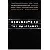 Documents on the Holocaust: Selected Sources on the Destruction of the Jews of Germany and Austria, Poland, and the Soviet Union (Eighth Edition)