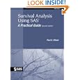 Survival Analysis Using SAS: A Practical Guide, Second Edition by Paul D. Allison