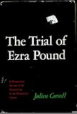 The trial of Ezra Pound; a documented account of the treason case