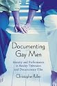 Documenting Gay Men: Identity And Performance in Reality Television And Documentary Film