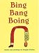 Bing Bang Boing by Douglas Florian