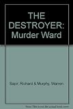 The destroyer, murder ward