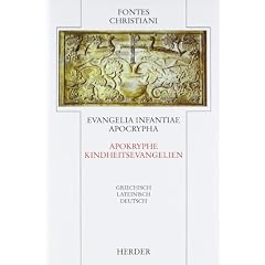 Evangelia infantiae apocrypha = Apokryphe Kindheitsevangelien