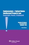 Fundamentals of United States intellectual property law : copyright, patent, trademark