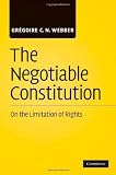The negotiable constitution : on the limitation of rights
