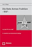 Die Rote Armee Fraktion - RAF: 14.5.1970 bis 20.4.1998 - Klaus Pflieger