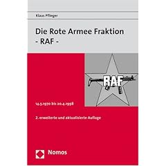 Die Rote Armee Fraktion. RAF: 14.5.1970 bis 20.4.1998