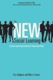 The New Social Learning: A Guide to Transforming Organizations Through Social Media