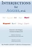 Interjections for Aggies, et al.: The World's Largest Collection of Interjections