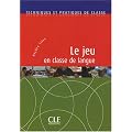 Le jeu en classe de langues (techniques et practiques de classe)
